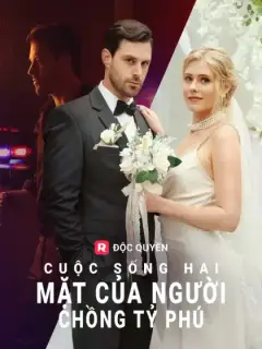 Cuộc sống hai mặt của người chồng tỷ phú