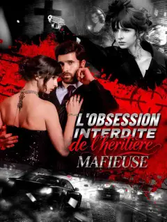 L'obsession interdite de l'héritière mafieuse