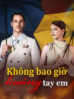 Không bao giờ buông tay em