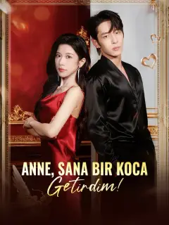 Anne, Sana Bir Koca Getirdim!