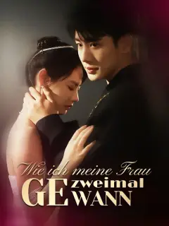 Wie ich meine Frau zweimal gewann