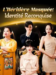 L'Héritière Masquée : Identité Reconquise
