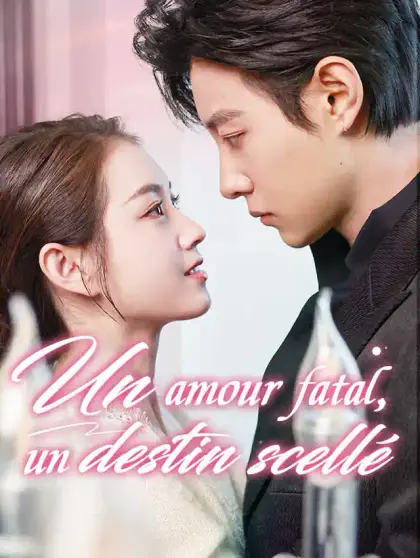 Un amour fatal, un destin scellé