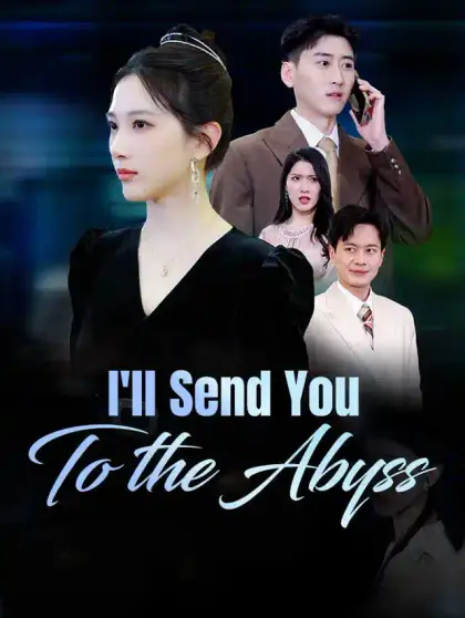 I'll Send You to the Abyss