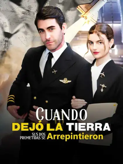 Cuando Dejó La Tierra, Sus Dos Prometidas Se Arrepintieron