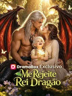 Me Rejeite, Rei Dragão (Dublado)