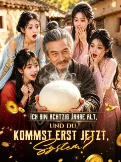Ich bin achtzig Jahre alt, und du kommst erst jetzt, System?