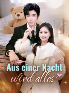 Aus einer Nacht wird alles
