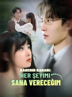 Kaderin Kararı:  Her Şeyimi Sana Vereceğim