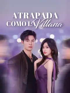 Atrapada como la Villana
