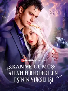 Kan ve Gümüş: Alfa'nın Reddedilen Eşinin Yükselişi