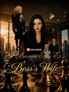 I Became My Ex’s Boss’s Wife