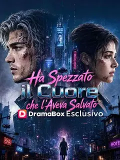 Ha Spezzato il Cuore che l'Aveva Salvato (Doppiato) 