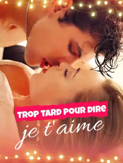 Trop tard pour dire je t'aime