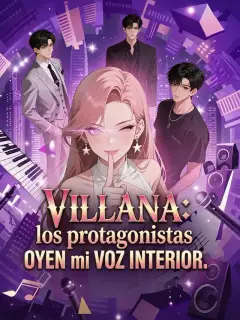 Villana: los protagonistas oyen mi voz interior
