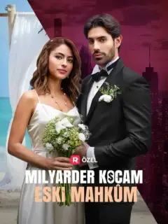 Milyarder Kocam Eski Mahkûm
