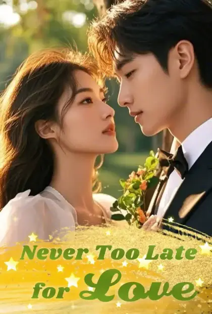 Never Too Late for Love