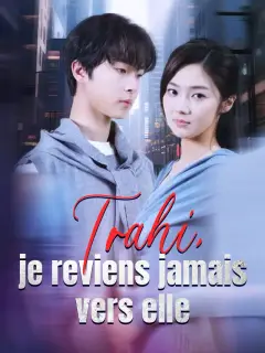 Trahi, je reviens jamais vers elle