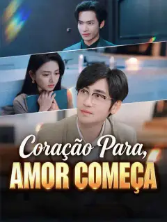 Coração Para, Amor Começa