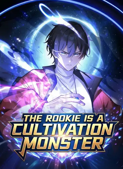 The Rookie Is a Cultivation Monster