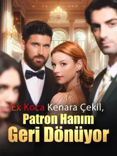 Ex Koca Kenara Çekil, Patron Hanım Geri Dönüyor