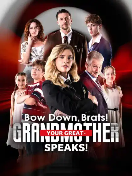 Bow Down,Brats!Your Great-Grandmother Speaks!