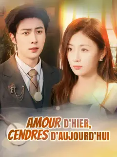 Amour d’Hier, Cendres d’Aujourd’hui