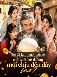 Tôi đã tám mươi tuổi rồi, mà giờ hệ thống mới chịu đến đây sao?