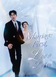 Marriage First, Love Later