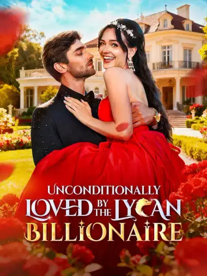 Unconditionlly Loved by the Lycan Billionaire