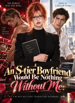 An S-tier boyfriend would be nothing without me