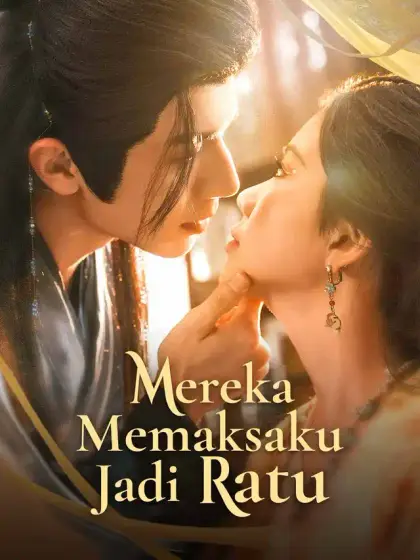 Mereka Memaksaku Jadi Ratu