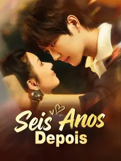 Seis Anos Depois