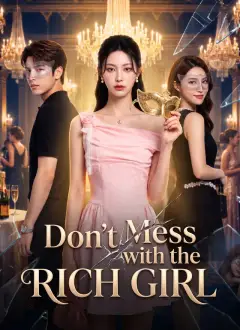 Don't Mess with the Rich Girl