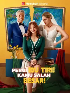 Pergi, Ibu Tiri! Kamu Salah Besar!