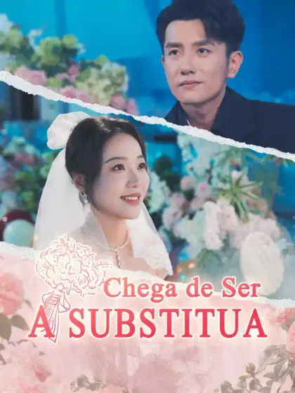 Chega de Ser a Substituta