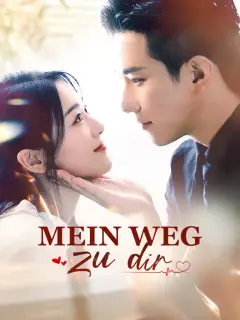 Mein Weg zu dir