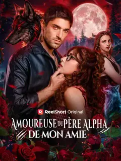 Amoureuse du père Alpha de mon amie