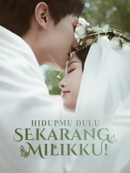 Hidupmu Dulu, Sekarang Milikku!