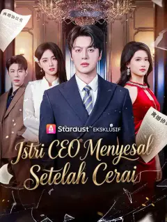 Istri CEO Menyesal Setelah Cerai