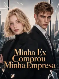 Minha Ex Comprou Minha Empresa