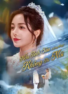 [Lồng tiếng]Nếu Tình Sâu Không Thể Nói
