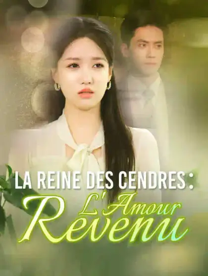 La Reine des Cendres : L'Amour revenu